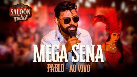 lyrics pablo - mega sena - ao vivo no saloon pida 2020pida! oficial - música da mega sena letra